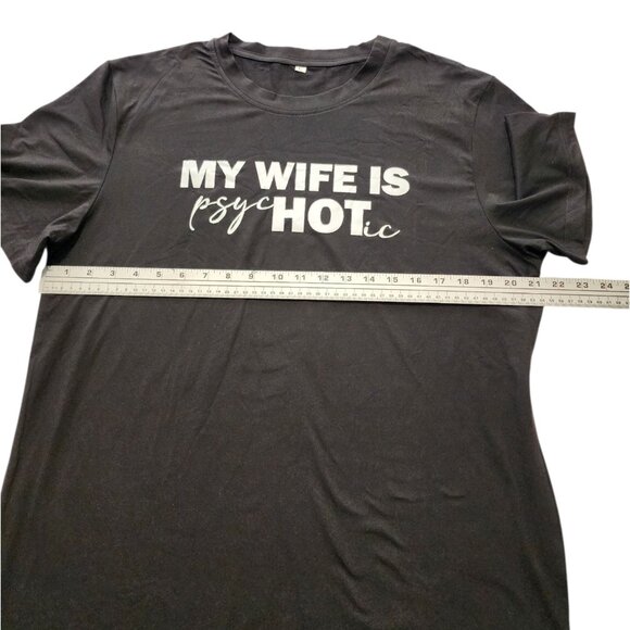 My Wife Is Psychotic T-Shirt Tee Funny Marriage Husband Gift - Picture 2 of 6